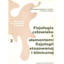 Fizjologia człowieka z elementami fizjologii stosowanej i klinicznej t. 2 Podręcznik dla studentów medycyny