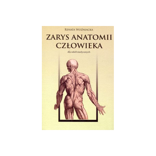 Zarys anatomii człowieka dla szkół medycznych