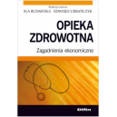 Opieka zdrowotna Zagadnienia ekonomiczne