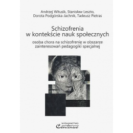 Schizofrenia w kontekście nauk społecznych, osoba chora na schizofrenię w obszarze zainteresowań pedagogiki specjalnej