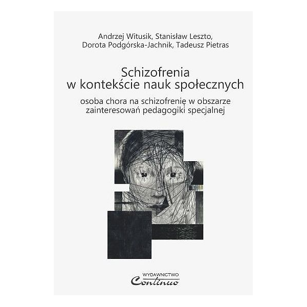 Schizofrenia w kontekście nauk społecznych, osoba chora na schizofrenię w obszarze zainteresowań pedagogiki specjalnej