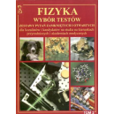 Fizyka - wybór testów t. 2 Zestawy pytań zamkniętych i otwartych dla licealistów i kandydatów na studia na kierunkach przyrodnic