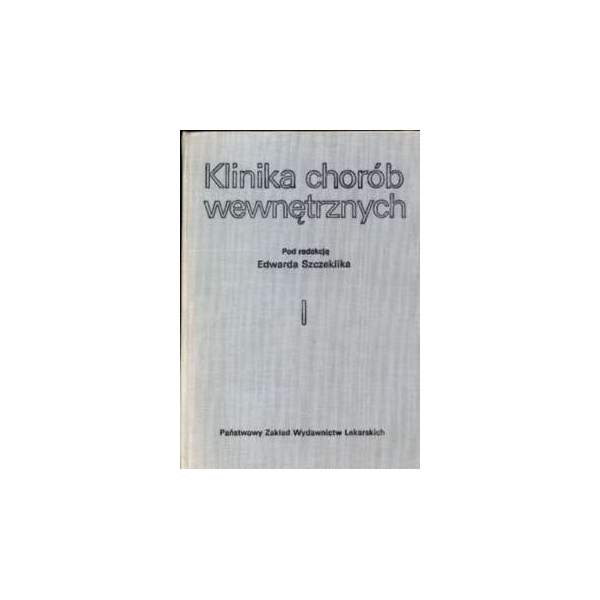 Klinika chorób wewnętrznych t. 1-2 - (red.) Szczeklik Edward - 1