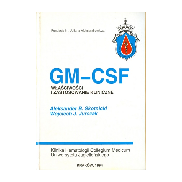 GM-CSF Właściwości i zastosowanie kliniczne