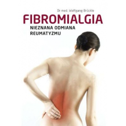 Fibromialgia nieznana odmiana reumatyzmu