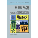 O grupach t. 2 Przewodnik po grupach Podręcznik psychoanalitycznej terapii grupowej z ilustracjami klinicznymi