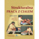 Strukturalna praca z ciałem Wprowadzenie dla studentów i praktyków