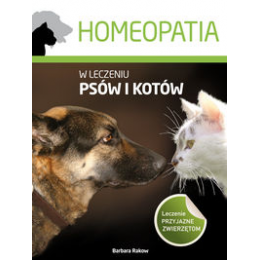 Homeopatia w leczeniu psów i kotów Leczenie przyjazne zwierzętom