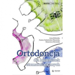 Ortodoncja dla higienistek stomatologicznych Koberska
