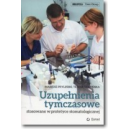 Uzupełnienia tymczasowe stosowane w protetyce stomatologicznej