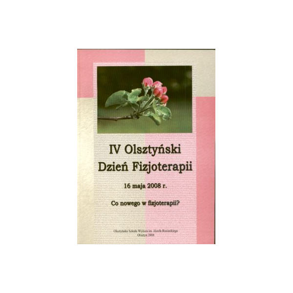 IV Olsztyński dzień fizjoterapii 16 maja 2008 r. Co nowego w fizjoterapii