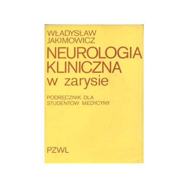 Neurologia kliniczna w zarysie 
Podręcznik dla studentów medycyny