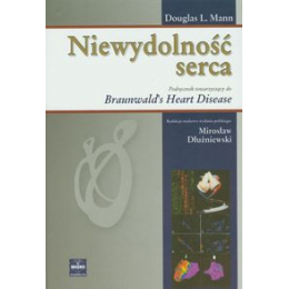 Niewydolność serca 
Podręcznik towarzyszący do Braunwald's Heart Disease
