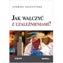 Jak walczyć z uzależnieniami?