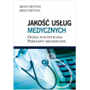 Jakość usług medycznych Ocena statystyczna. Podstawy metodyczne