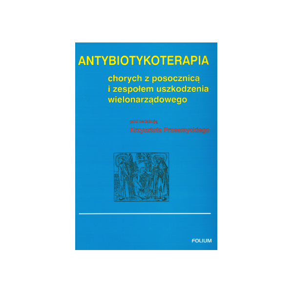 Antybiotykoterapia chorych z posocznicą i zespołem uszkodzenia wielonarządowego