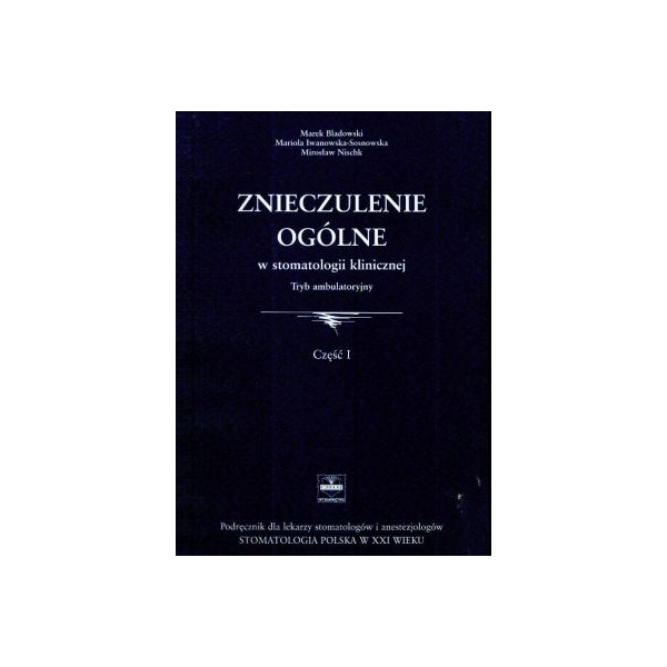 Znieczulenie ogólne w stomatologii klinicznej
Tryb ambularoryjny Część 1