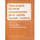 Operacyjne leczenie nowotworów jamy ustnej, szczęk i twarzy