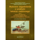 Wybrane zagadnienia z praktyki lekarza rodzinnego t.1
Zagadnienia kliniczne, komunikacja pacjent-lekarz, problemy psychospołecz