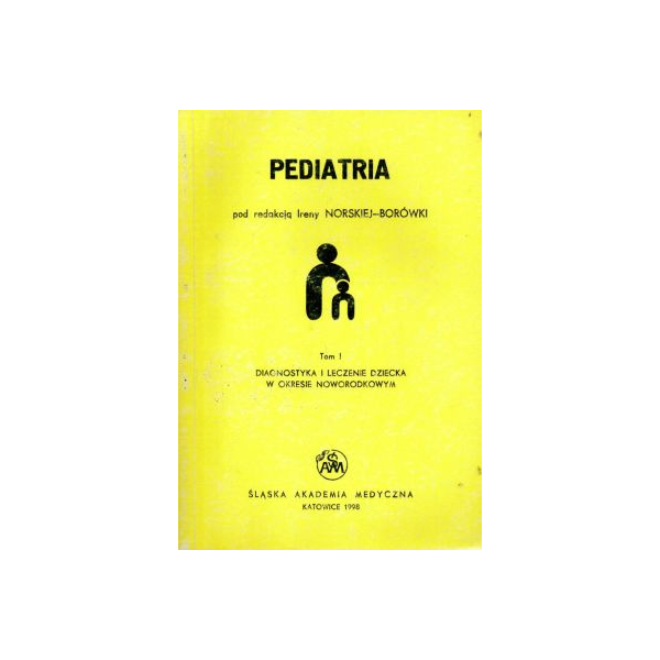 Pediatria t.1 Diagnostyka i leczenie dziecka w okresie noworodkowym