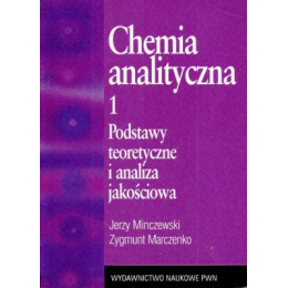 Chemia analityczna t.1 
Podstawy teoretyczne i analiza jakościowa