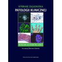 Wybrane zagadnienia patologii klinicznej 
Podręcznik dla studentów i lekarzy