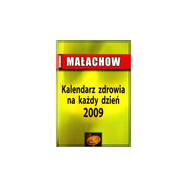 Kalendarz zdrowia na każdy dzień 2009