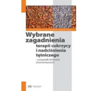 Wybrane zagadnienia terapii cukrzycy i nadciśnienia tętniczego - przypadki kliniczne z komentarzami