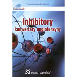 Inhibitory konwertazy angiotensyny 33 pytania i odpowiedzi