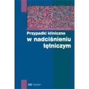 Przypadki kliniczne w nadciśnieniu tętniczym