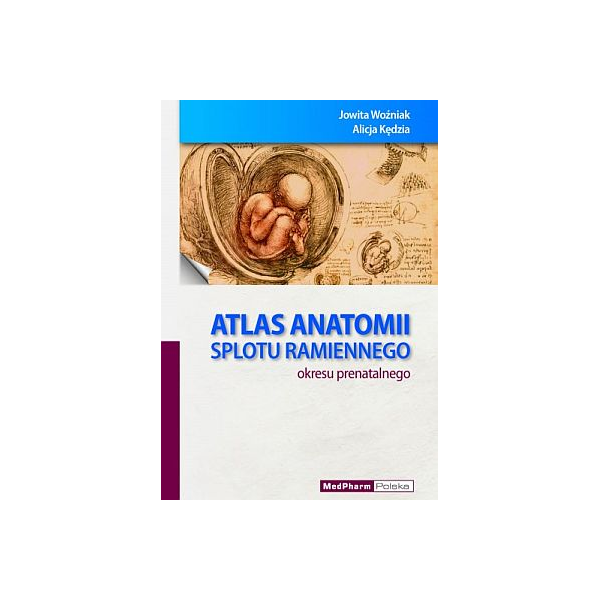 Atlas anatomii splotu ramiennego okresu prenatalnego