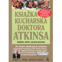 Książka kucharska doktora Atkinsa Szybkie, łatwe i pyszne potrawy