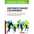 Motoryczność człowieka
Podstawowe zagadnienia z antropomotoryki