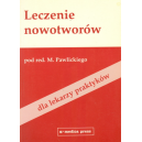 Leczenie nowotworów Dla lekarzy praktyków