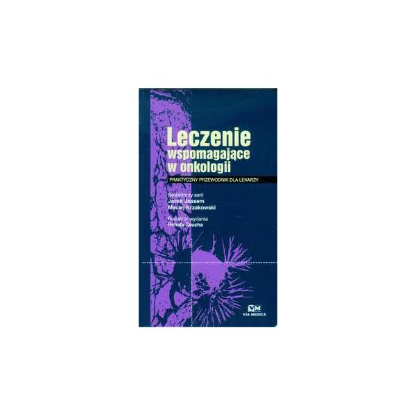 Leczenie wspomagające w onkologii Praktyczny przewodnik dla lekarzy