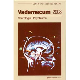 Leki współczesnej terapii. Neurologia i psychiatria Vademecum 2008