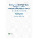 Zarządzanie personelem pielęgniarskim w podmiotach leczniczych Zagadnienia wybrane