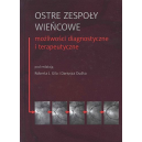 Ostre zespoły wieńcowe - możliwości diagnostyczne i terapeutyczne (z DVD)