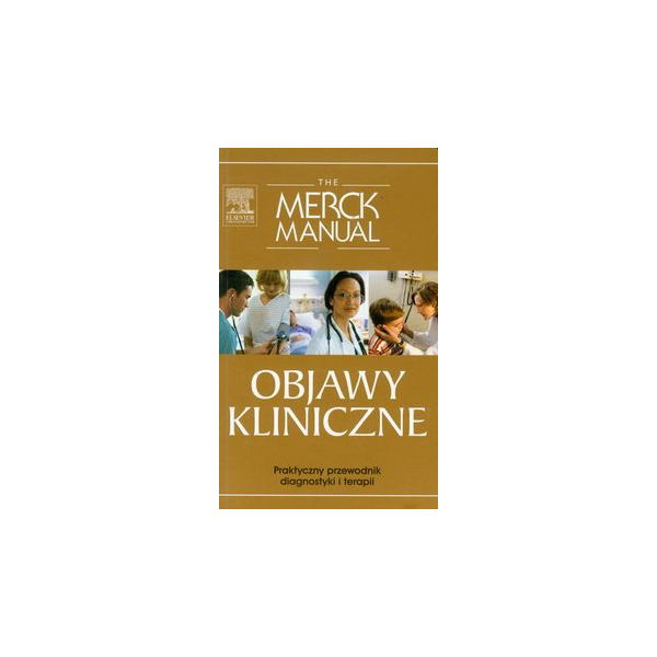 Objawy kliniczne. The Merck Manual 
Praktyczny przewodnik diagnostyki i terapii