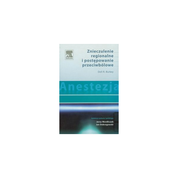 Anestezja. Znieczulenie regionalne i postępowanie przeciwbólowe