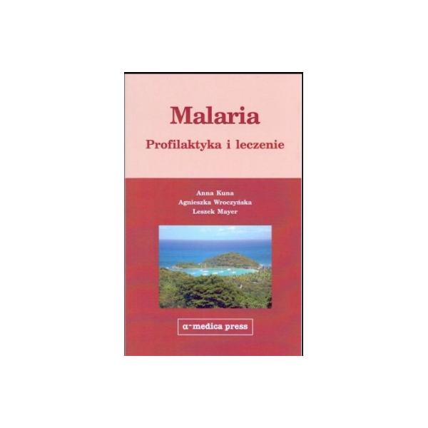 Malaria Profilaktyka i leczenie