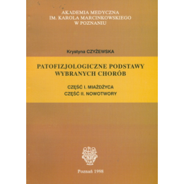 Patofizjologiczne podstawy wybranych chorób cz. 1-2 Materiał uzupełniający do ćwiczeń z patofizjologii