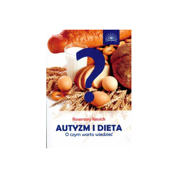 Autyzm i dieta
O czym warto wiedzieć