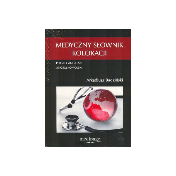 Medyczny słownik kolokacji polsko-angielski angielsko-polski