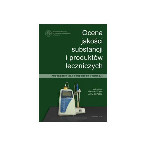 Ocena jakości substancji i produktów leczniczych 
Podręcznik dla studentów farmacji