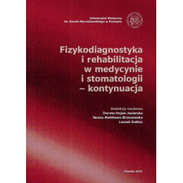 Fizykodiagnostyka i rehabilitacja w medycynie i stomatologii - kontynuacja