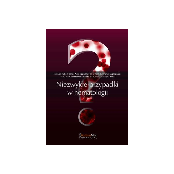 Niezwykłe przypadki w hematologii