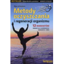 Metody oczyszczania i regeneracji organizmu 12 wariantów również dla schorowanych, zabieganych dzieci