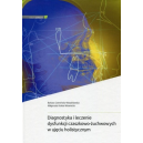 Diagnostyka i leczenie dysfunkcji czaszkowo-żuchwowych w ujęciu holistycznym. Teoria i Praktyka
