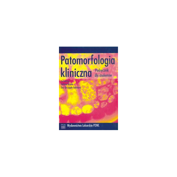 Patomorfologia kliniczna 
Podręcznik dla studentów